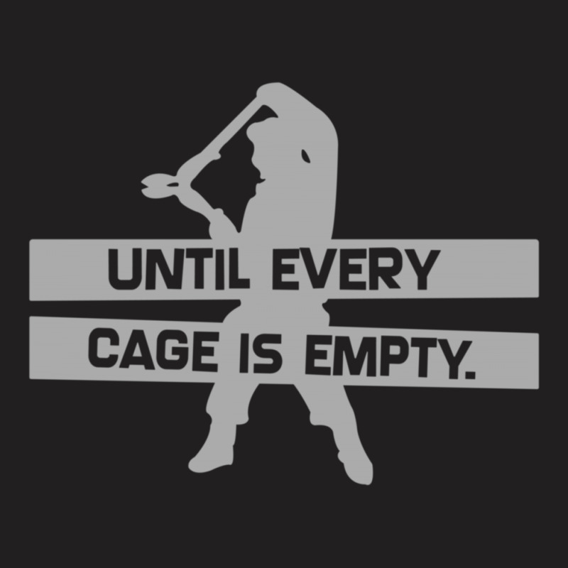 Until Every Cage Is Empty T-shirt | Artistshot