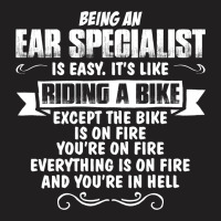 Being An Ear Specialist T-shirt | Artistshot