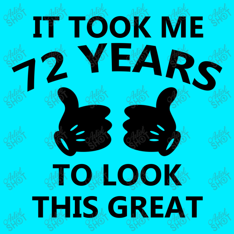It Took Me 72 Years To Look This Great T-shirt Keychain | Artistshot