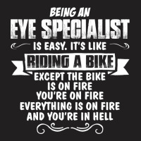 Being An Eye Specialist T-shirt | Artistshot
