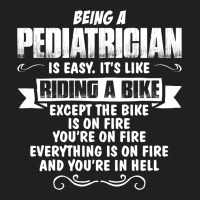 Being A Pediatrician T-shirt | Artistshot