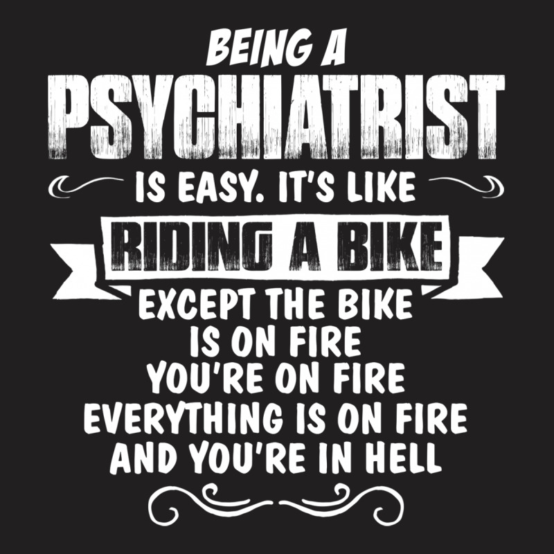 Being A Psychiatrist T-shirt | Artistshot