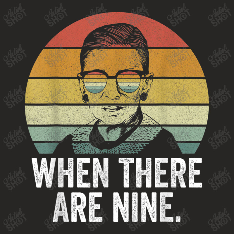 When There Are Nine Shirt Ruth Bader Ginsburg Rbg Feminist T Shirt Ladies Fitted T-Shirt by nhan0105 | Artistshot