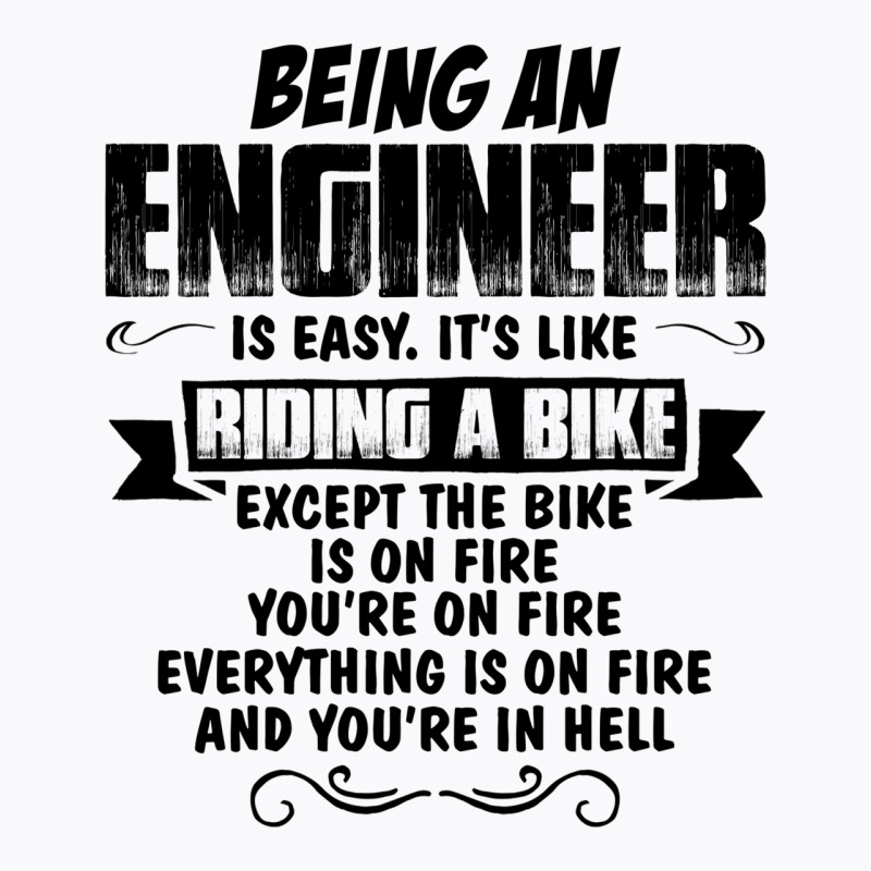 Being An Engineer Copy T-shirt | Artistshot