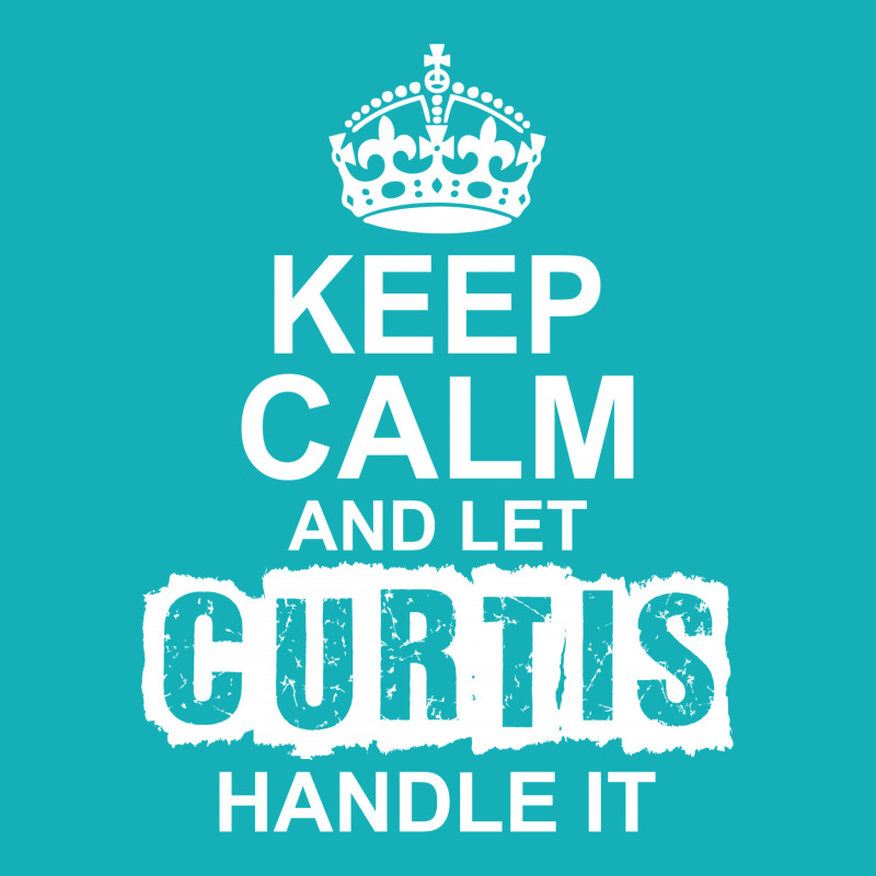 Keep Calm And Let Curtis Handle It Round Keychain | Artistshot