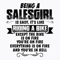 Being A Salesgirl Copy T-shirt | Artistshot