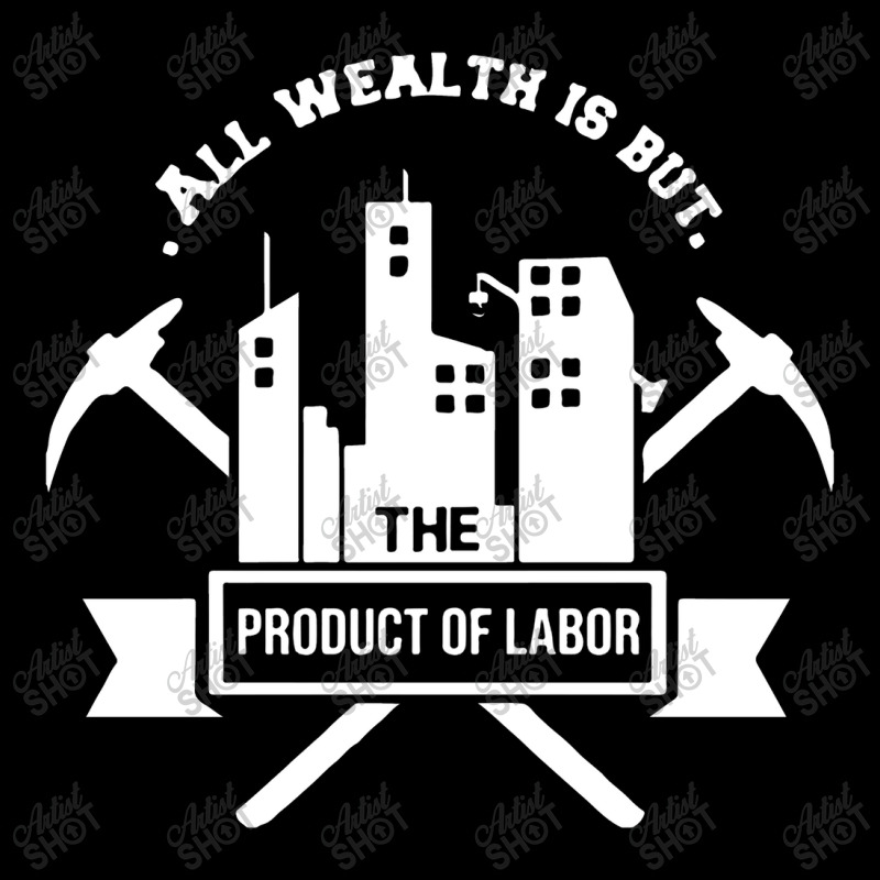 All Wealth Is But The Product Of Labor V-neck Tee | Artistshot