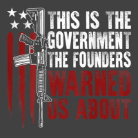 This Is The Government The Founders Warned Us About On Back T Shirt Vintage T-shirt | Artistshot