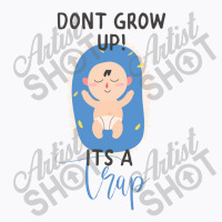 Don't Grow Up It's A Trap T-shirt | Artistshot