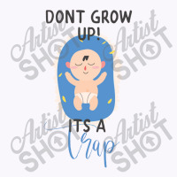 Don't Grow Up It's A Trap Tank Top | Artistshot