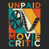 Unpaid Movie Critic Shirt Film Cinema Motion Picture Fan T Shirt Printed Hat | Artistshot