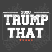 Trump That 2020 Vintage T-shirt | Artistshot