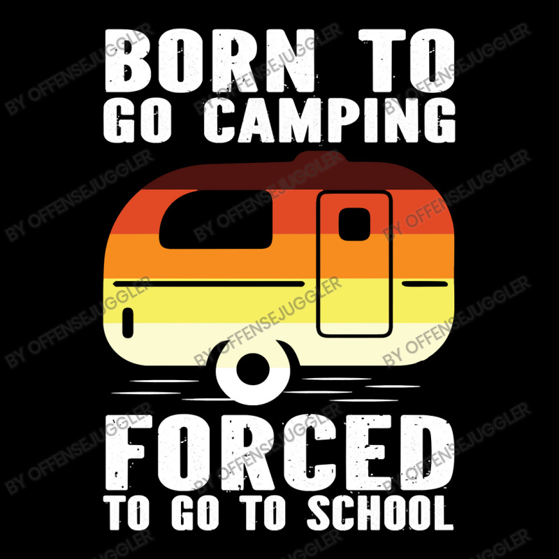 Camp Camping Born To Go Camping Forced To Go To School Camp 2 Camp Cam Lightweight Hoodie | Artistshot