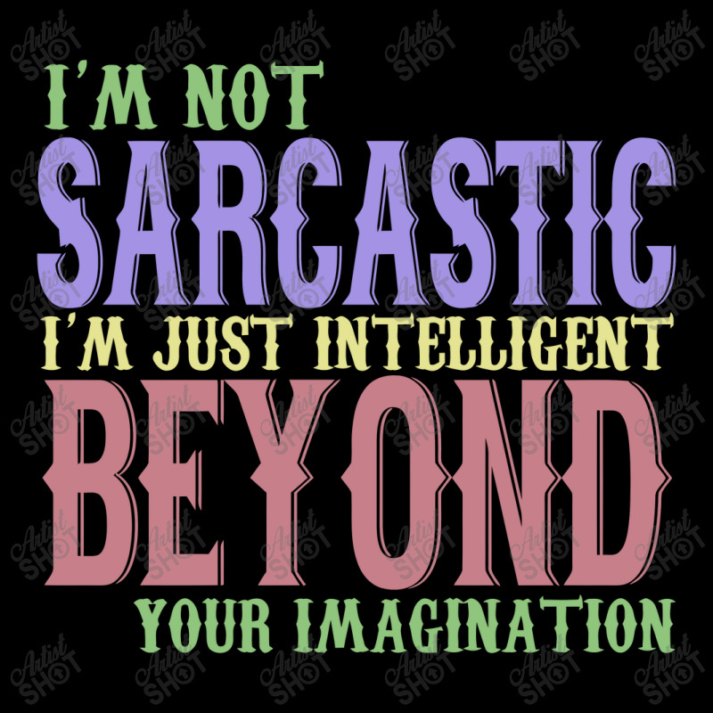 I'm Not Sacastic I'm Just Intelligent Beyond Your Imagination Pocket T-Shirt by yaktubu | Artistshot