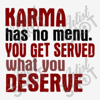 Karma Has No Menu. You Get Served What You Deserve Portrait Canvas Print | Artistshot