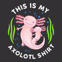 Axolotl T  Shirt This Is My Axolotl Shirt Tailed Amphibian T  Shirt Vintage Hoodie | Artistshot