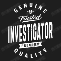 Investigator Shirt Job Title Gift Classic T-shirt | Artistshot