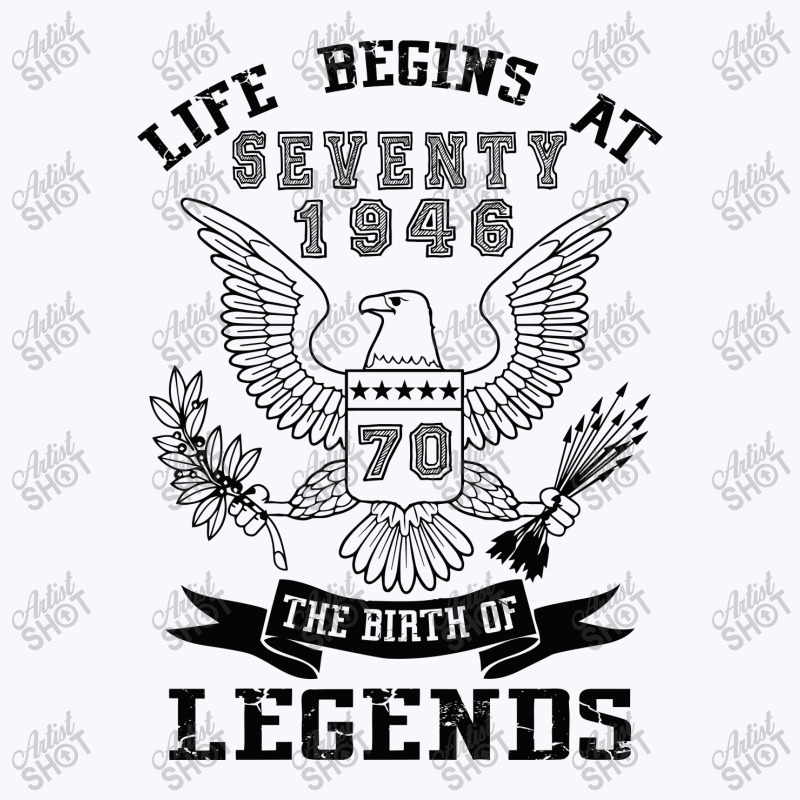 Life Begins At Seventy 1946 The Birth Of Legends Tank Top | Artistshot