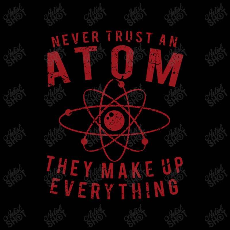 Never Trust An Atom   They Make Up Everything, Vintage Retro Design Cropped Sweater by yaktubu | Artistshot