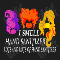 I Smell Hand Sanitizer Lots Classic T-shirt | Artistshot