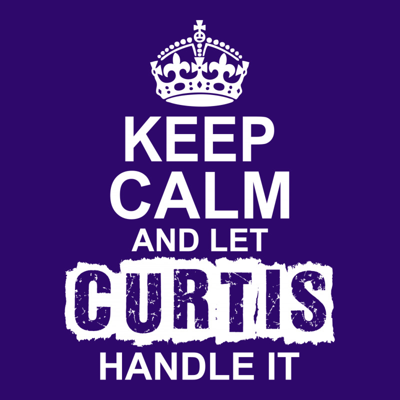 Keep Calm And Let Curtis Handle It T-shirt Keychain | Artistshot