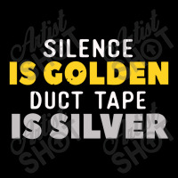 Silence Is Golden Duct Tape Is Silver Unisex Jogger | Artistshot