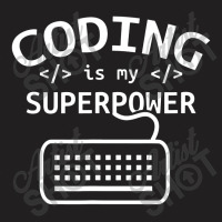 Coding Is My Superpower Coder Code Software Programmer T-shirt | Artistshot