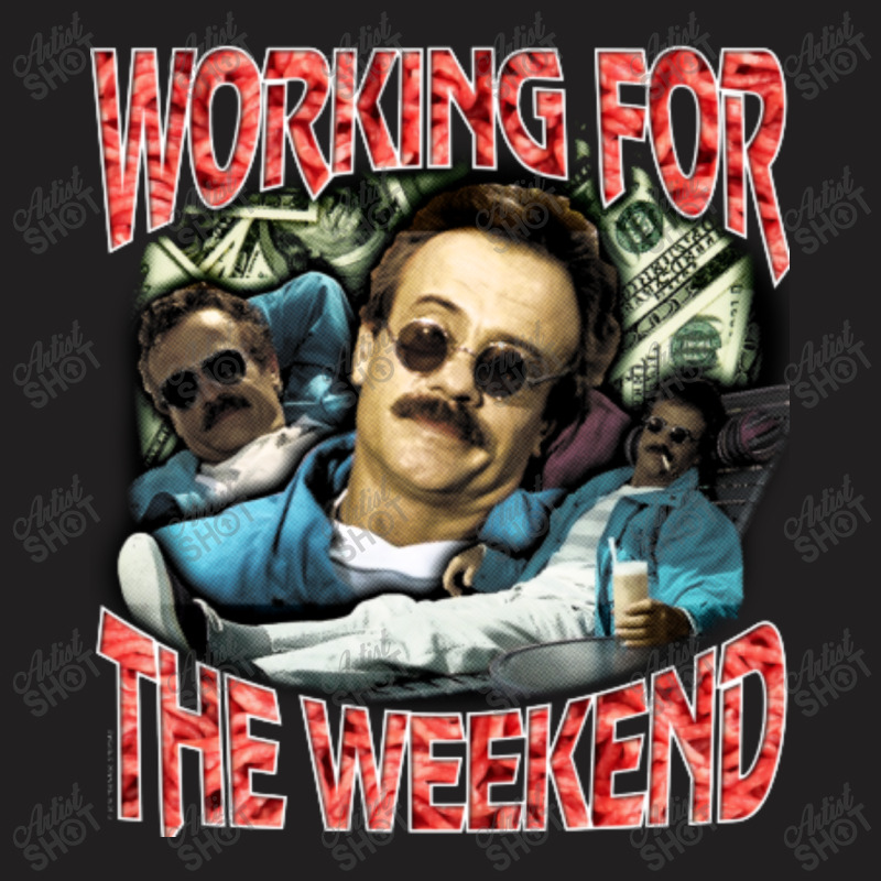 Working For The Weekend T-Shirt by BLEU HEAVEN | Artistshot