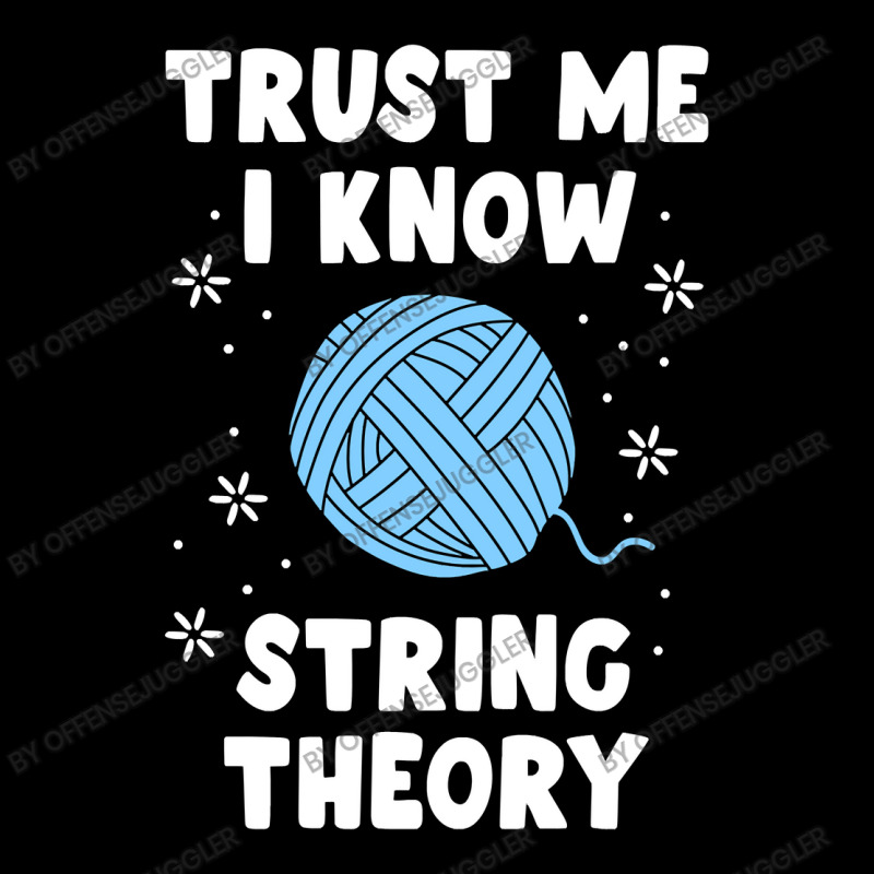 Crocheting Yarn Funny Sewing For Women Trust Me I Know String Theory 4 Pocket T-Shirt by offensejuggler | Artistshot