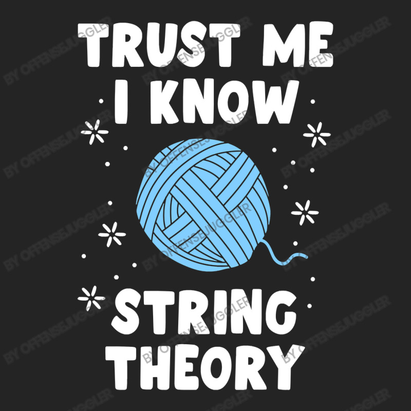 Crocheting Yarn Funny Sewing For Women Trust Me I Know String Theory 4 3/4 Sleeve Shirt by offensejuggler | Artistshot