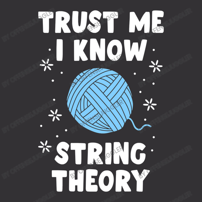 Crocheting Yarn Funny Sewing For Women Trust Me I Know String Theory 4 Vintage Hoodie by offensejuggler | Artistshot