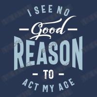 I See No Good Reason To Act My Age Ladies Denim Jacket | Artistshot