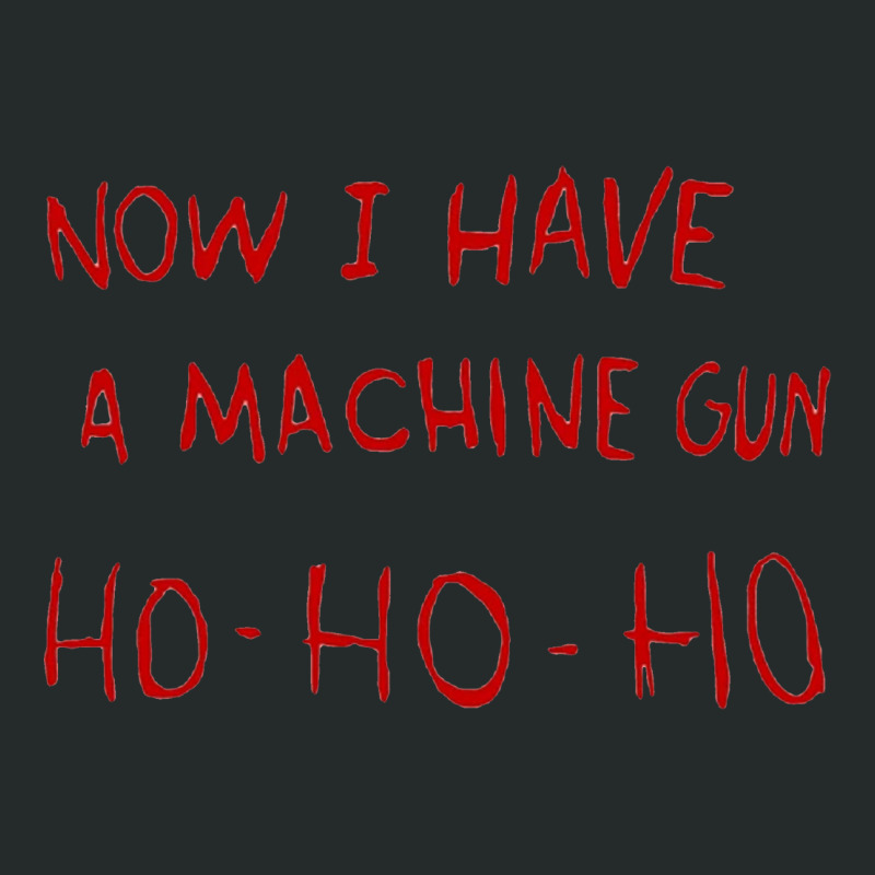 Now I Have A Machine Gun Ho Ho Ho Women's Triblend Scoop T-shirt by crishen | Artistshot