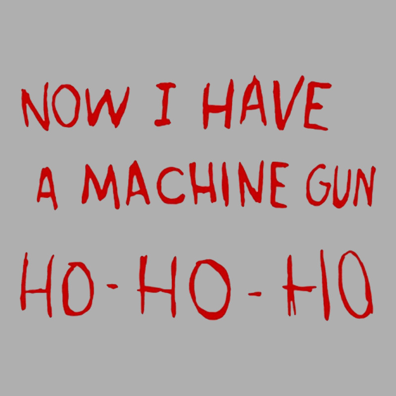 Now I Have A Machine Gun Ho Ho Ho Ladies Fitted T-Shirt by crishen | Artistshot