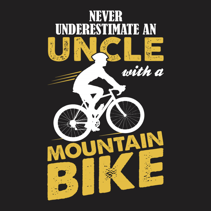 Never Underestimate An Uncle With A Mountain Bike T-shirt | Artistshot