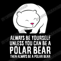 Bear Always Be Yourself Unless You Can Be A Polar Bears 459 Forest Cropped Hoodie | Artistshot