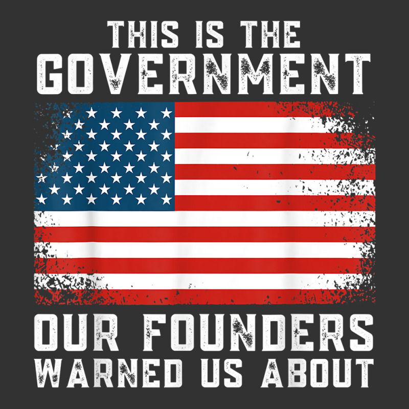 This Is The Government Our Founders Warned Us About T Shirt Baby Bodysuit | Artistshot