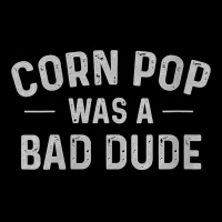 Womens Corn Pop Was A Bad Dude Funny Election 2020 Meme V Neck T Shirt V-neck Tee | Artistshot