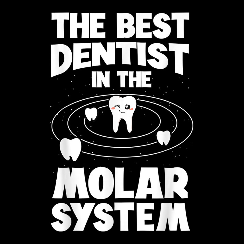 The Best Dentist In The Molar System Dentistry Dental Gift T Shirt Toddler Sweatshirt by zakarimullin | Artistshot