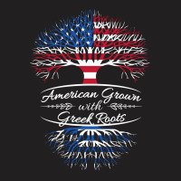 American Grown With Greek Roots T-shirt | Artistshot