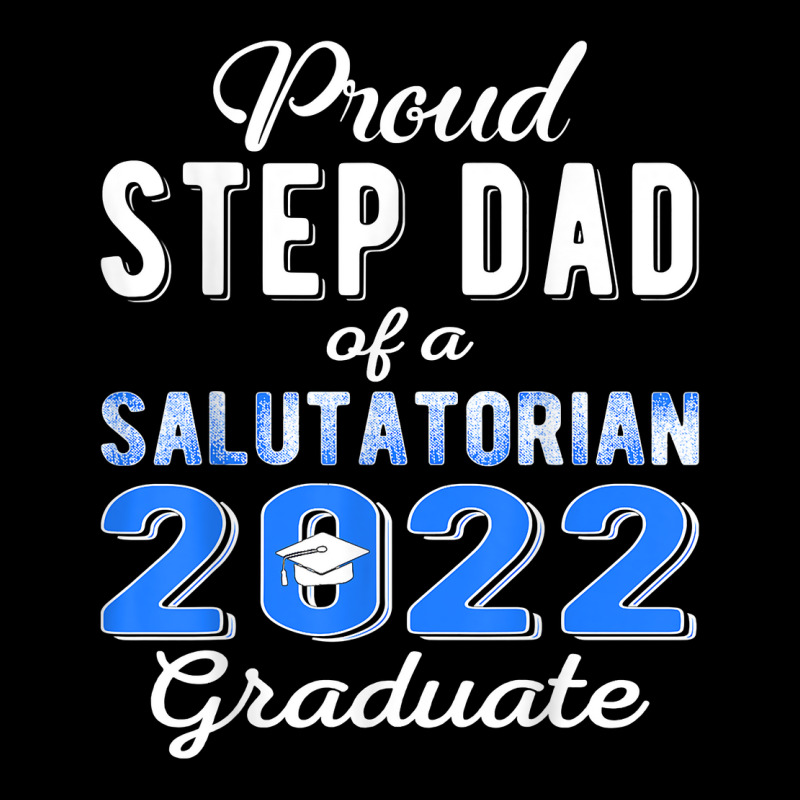 Proud Step Dad Of 2022 Salutatorian Class 2022 Graduate T Shirt Youth Hoodie by towamingle | Artistshot