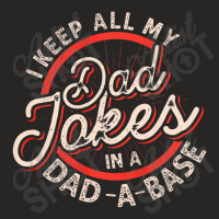 Dad Jokes Programmer I Keep All My Dad Jokes In A Database Ladies Fitted T-shirt | Artistshot