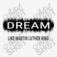 Dream Like Martin Luther King Jr Day Motivational Men Women Toddler Hoodie | Artistshot