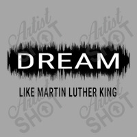 Dream Like Martin Luther King Jr Day Motivational Men Women Toddler Sweatshirt | Artistshot