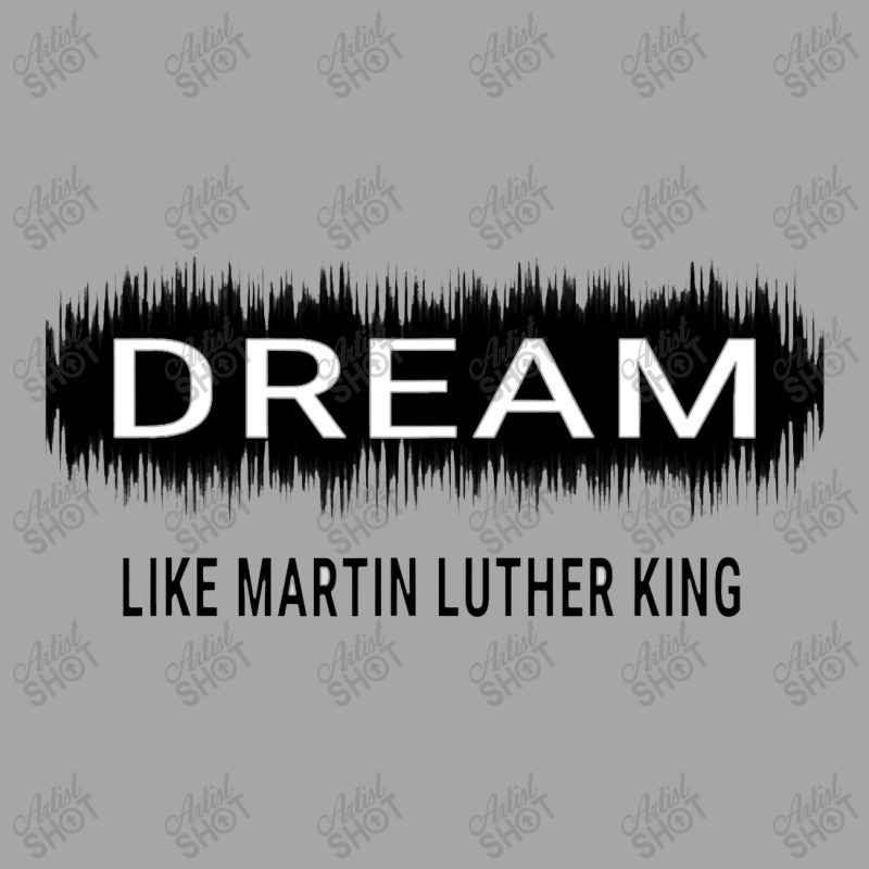 Dream Like Martin Luther King Jr Day Motivational Men Women Toddler Sweatshirt by irhamtsani | Artistshot