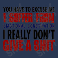 You Have To Excuse Me I Suffer From Emotional Constipation Ladies Denim Jacket | Artistshot