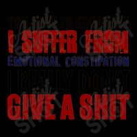 You Have To Excuse Me I Suffer From Emotional Constipation Lightweight Hoodie | Artistshot