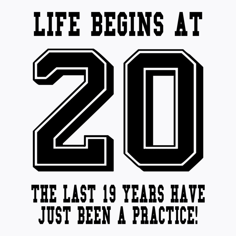Life Begins At 20... 20th Birthday T-shirt | Artistshot