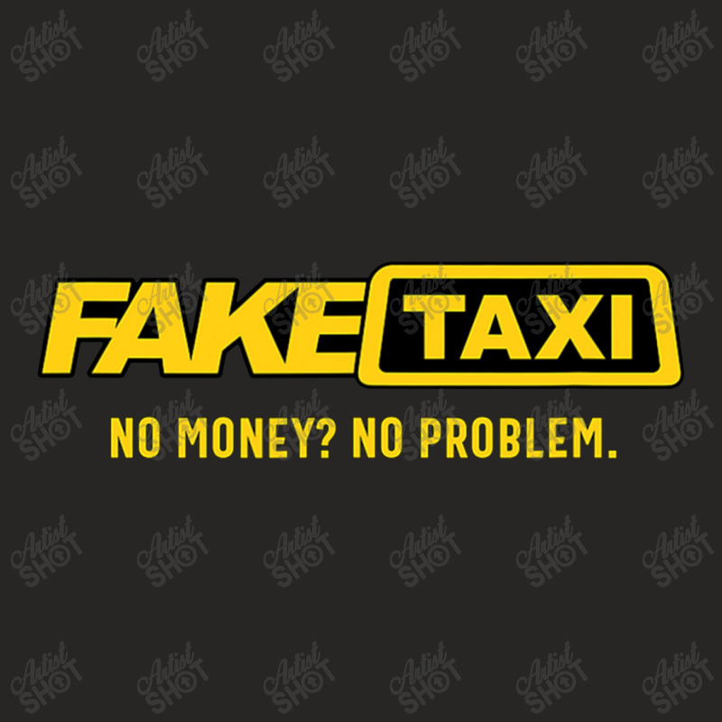 Fake Taxi No Money No Problem Taxi Driver Gift Ladies Fitted T-Shirt by irhamtsani | Artistshot