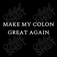 Make My Colon Great Again Funny Trump Surgery Recovery Pocket T-shirt | Artistshot